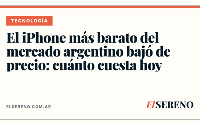 The Cheapest iPhone in the Argentine Market Dropped in Price: How Much It Costs Today