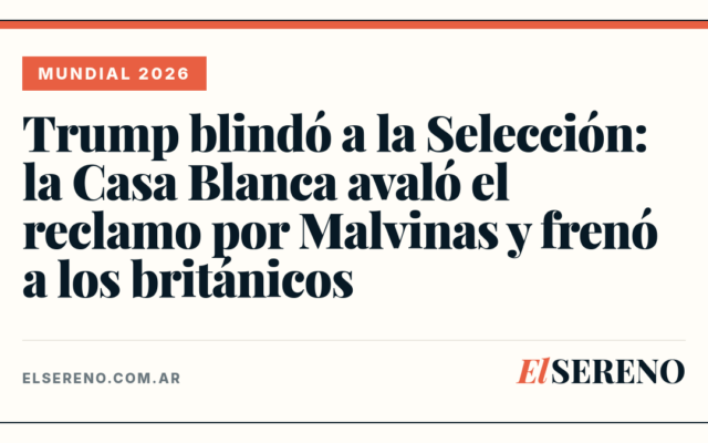 Trump blindó a la Selección: la Casa Blanca avaló el reclamo por Malvinas y frenó a los británicos